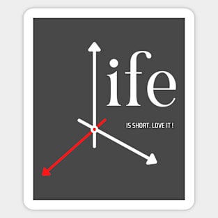 Life is Short, Love it Sticker